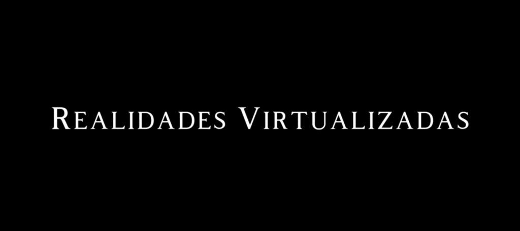 REALIDADES VIRTUALIZADAS: CURTA DOCUMENTAL